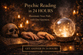 Psychic Reading in 24 HOURS - Illuminate Your Path with One Question