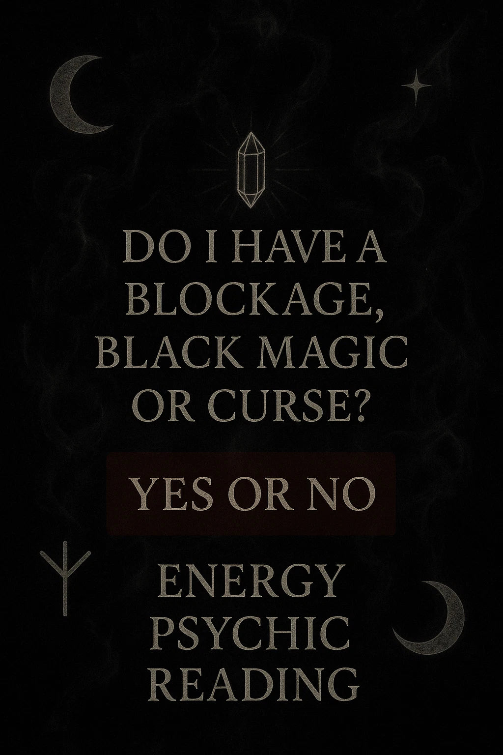 Do I have a blockage, black magic, or curse? (YES or NO Answer) Psychic Reading